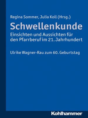 cover image of Schwellenkunde--Einsichten und Aussichten für den Pfarrberuf im  21. Jahrhundert